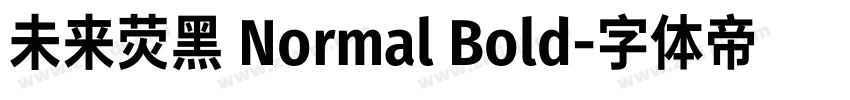 未来荧黑 Normal Bold字体转换